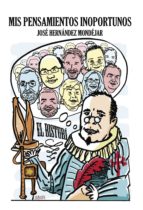 Mis pensamientos inoportunos y el bisturí, de JOSE HERNANDEZ MONDEJAR | portada del libro
