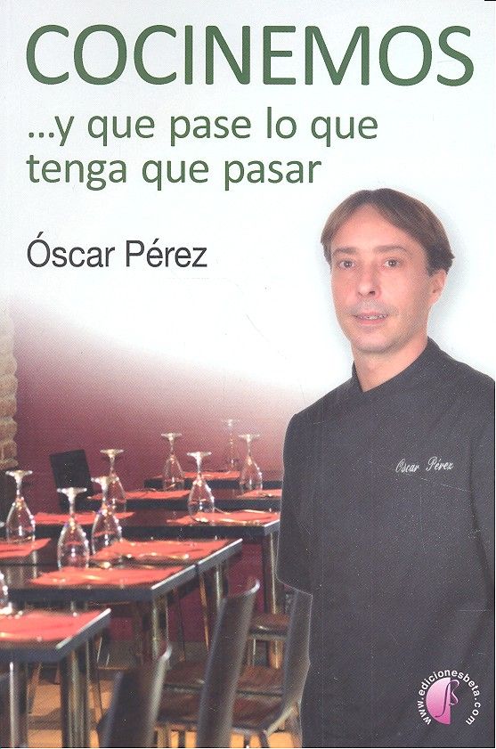 COCINEMOS Y QUE PASE LO QUE TENGA QUE PASAR, de PEREZ,OSCAR | portada del libro