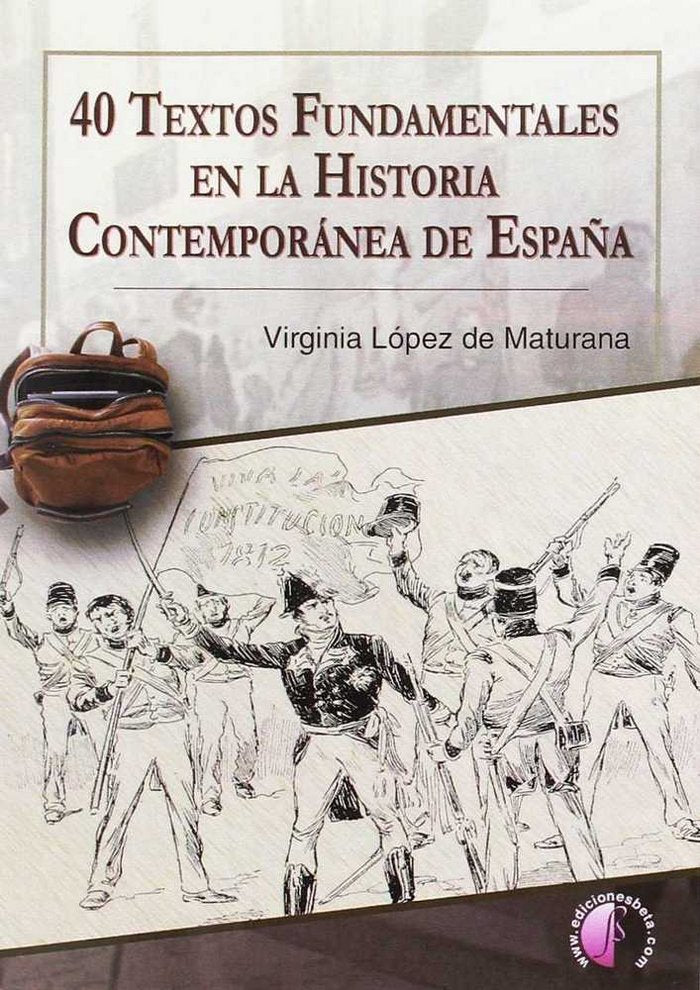 40 textos fundamentales en la Historia Contemporánea de España, de López de Maturana Diéguez, Virginia | portada del libro