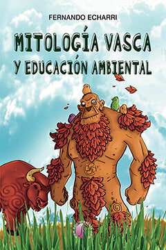 Mitología vasca y educación ambiental, de Echarri Iribarren, Fernando | portada del libro