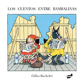 Los cuentos entre bambalinas, de Bachelet, Gilles | portada del libro