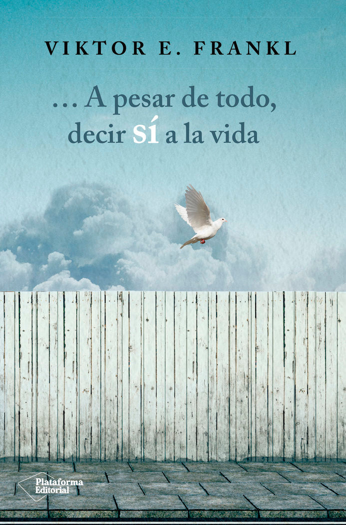 ... A pesar de todo, decir sí a la vida, de E. Frankl, Viktor | portada del libro