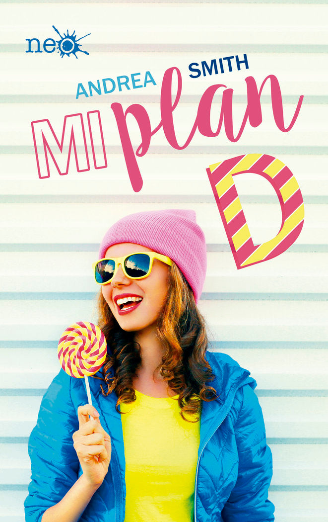 Mi plan D, de Smith, Andrea | portada del libro