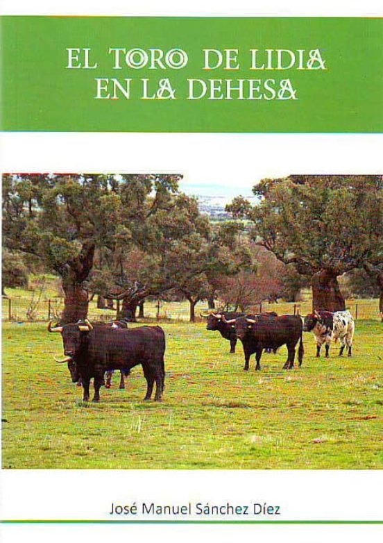 El toro de Lidia en la Dehesa, de Sánchez Díez | portada del libro