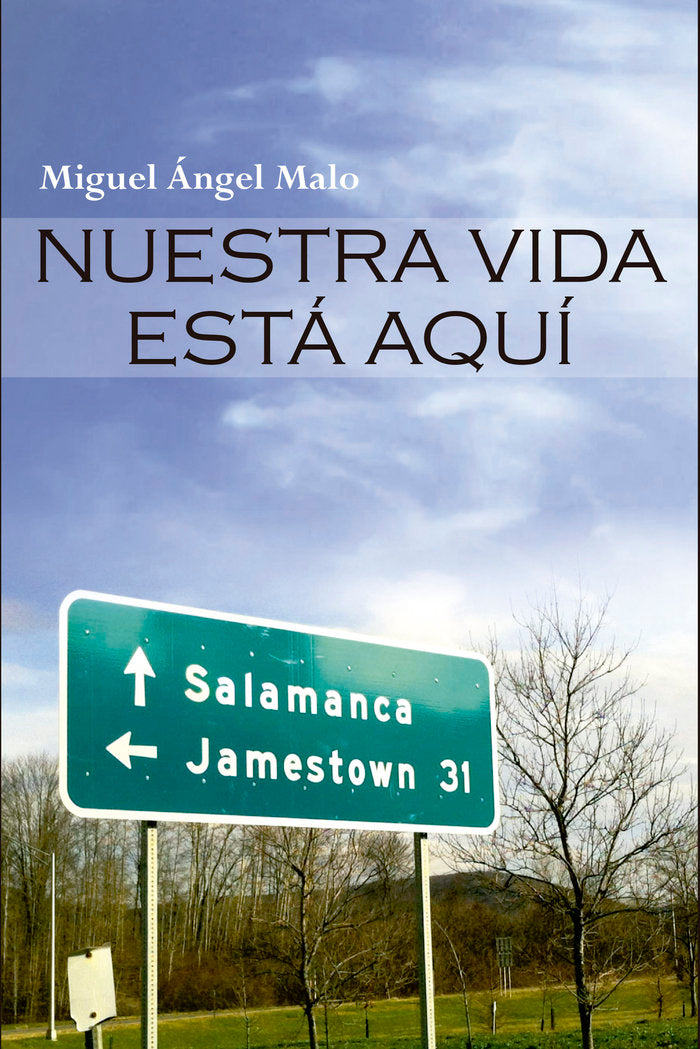 NUESTRA VIDA ESTA AQUI, de MALO OCAÑA, MIGUEL ANGEL | portada del libro