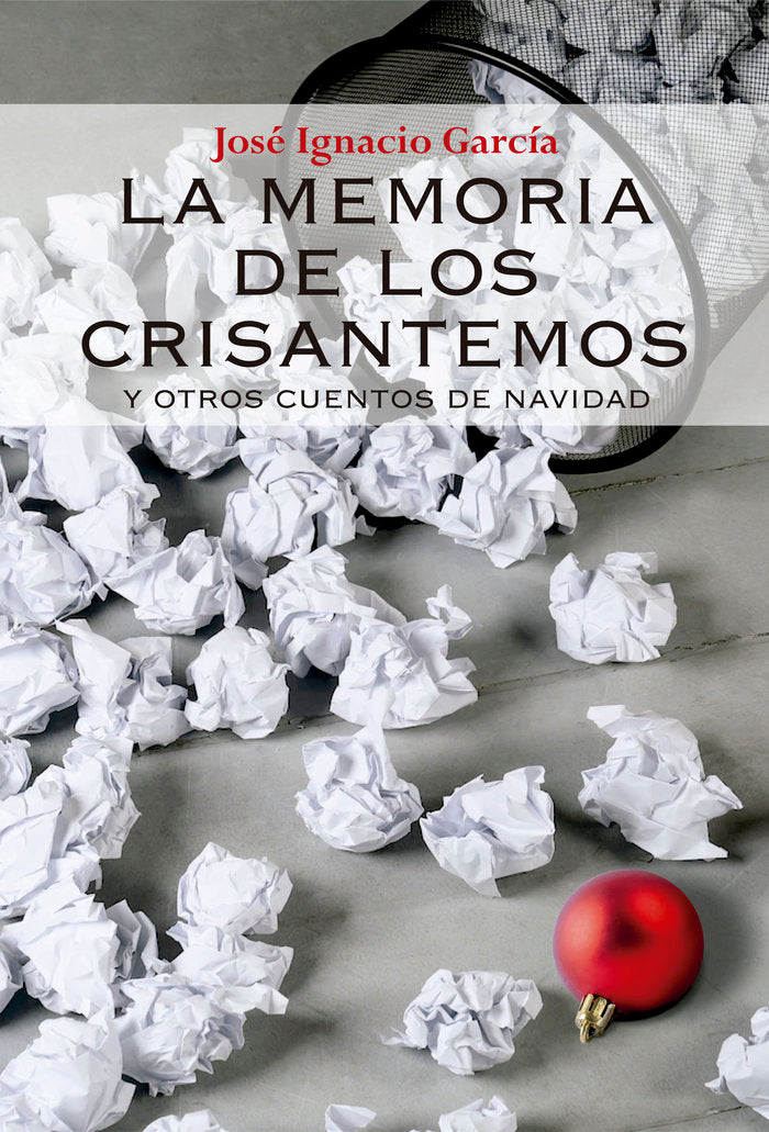 MEMORIA DE LOS CRISANTEMOS Y OTROS CUENTOS DE NAVIDAD, de GARCIA, JOSE IGNACIO | portada del libro