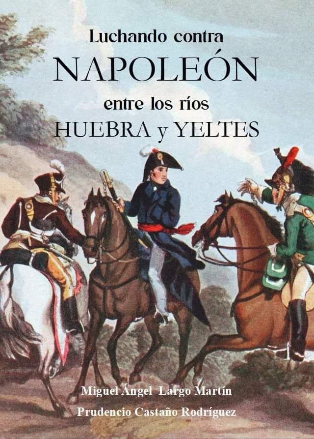 LUCHANDO CONTRA NAPOLEON ENTRE LOS RIOS HUEBRA Y YELTES, de LARGO MARTIN | portada del libro