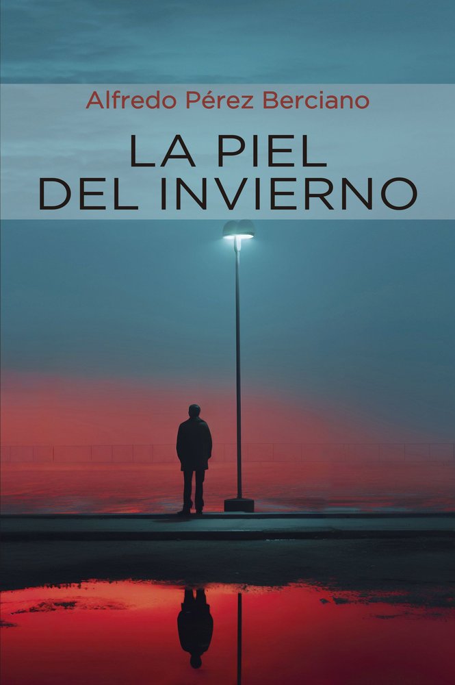La piel del invierno, de PEREZ BERCIANO, ALFREDO | portada del libro