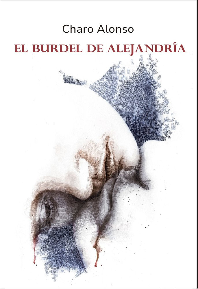 EL BURDEL DE ALEJANDRIA, de CHARO ALONSO | portada del libro