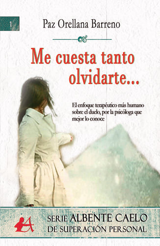 Me cuesta tanto olvidarte..., de Orellana Barreno, Paz | portada del libro