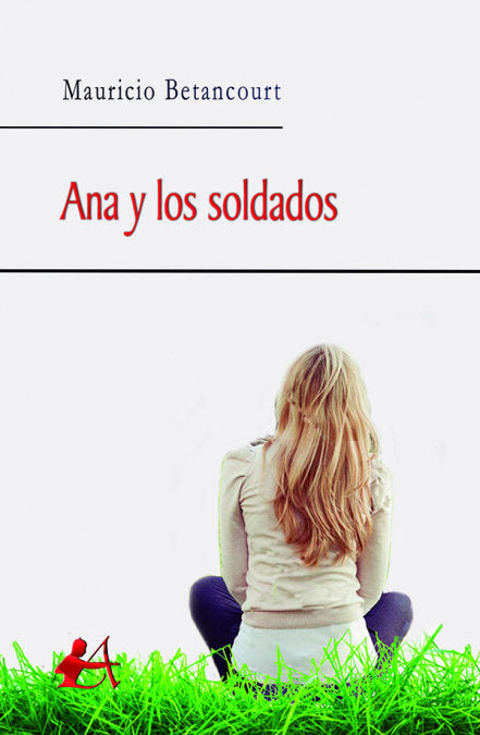 Ana y los soldados, de Betancourt, Mauricio | portada del libro