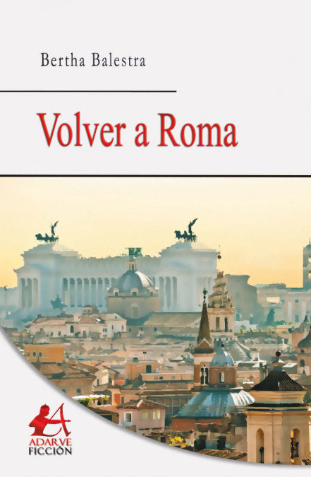 Volver a Roma, de Balestra López, Bertha | portada del libro