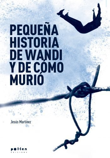 PEQUEÑA HISTORIA DE WANDI Y DE CÓMO MURIÓ, de Martínez | portada del libro