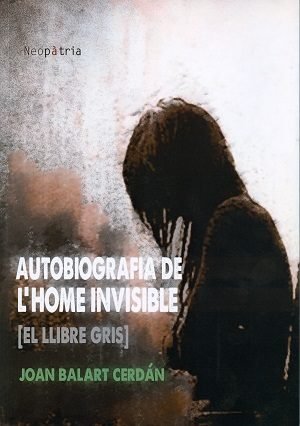 Autobiografia de l'home invisible, de Balart Cerdán, Joan | portada del libro