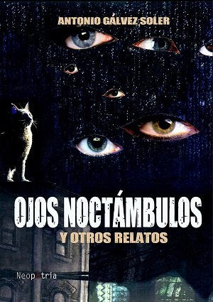 Ojos noctámbulos y otros relatos, de Gálvez Soler, Antonio | portada del libro