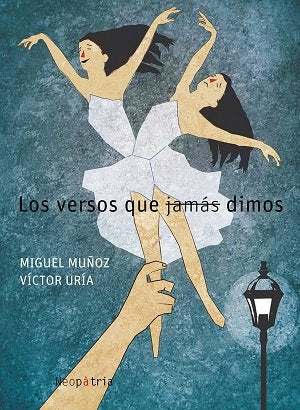 Los versos que jamás dimos, de Muñoz Aguilar, Miguel | portada del libro