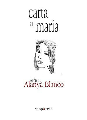 Carta a Maria, de Alanyà Blanco, Andreu | portada del libro