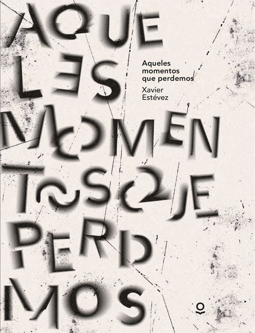 Aqueles momentos que perdemos, de Estevez Ferreiro, Javier | portada del libro