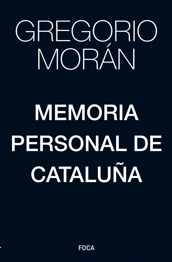 Memoria personal de Cataluña, de Morán Suárez, Gregorio | portada del libro