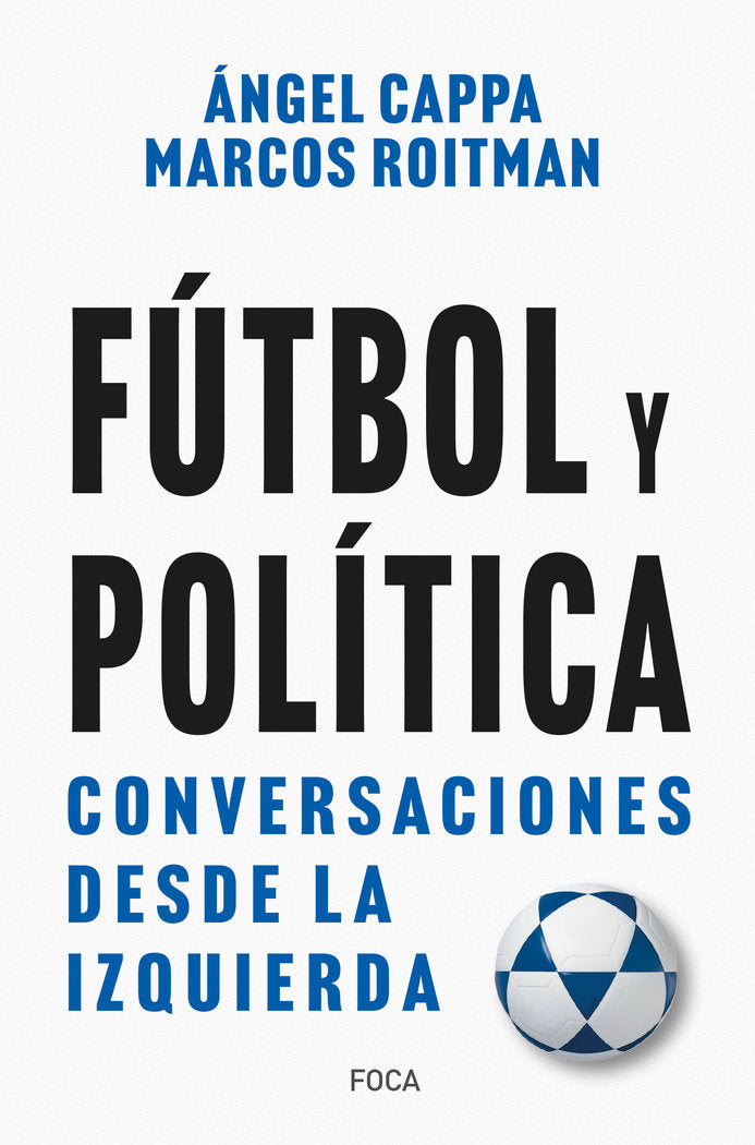 FUTBOL Y POLITICA, de ROITMAN ROSENMANN | portada del libro