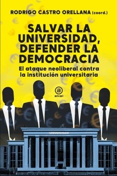 SALVAR LA UNIVERSIDAD, DEFENDER LA DEMOCRACIA, de CASTRO ORELLANA | portada del libro