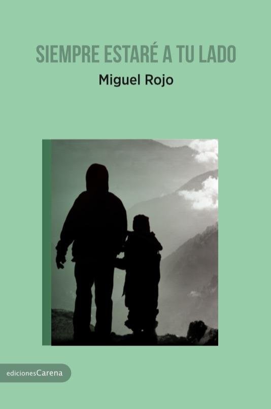 Siempre estaré a tu lado, de Rojo, Miguel | portada del libro