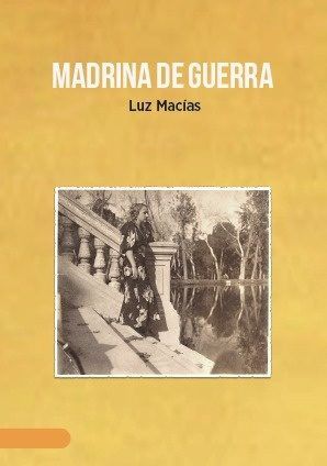 Madrina de guerra, de Macías, Luz | portada del libro