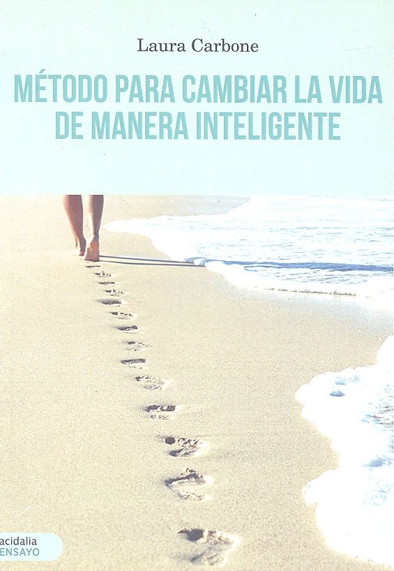 Método para cambiar la vida de manera inteligente, de Carbone, Laura | portada del libro