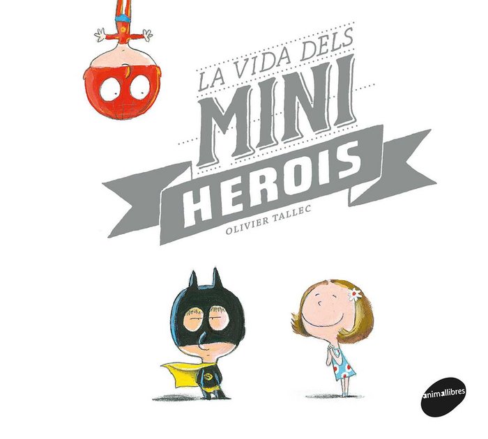 La vida dels miniherois, de Olivier Tallec | portada del libro