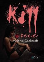 Kill me, de MELANIE COCKCROFT | portada del libro