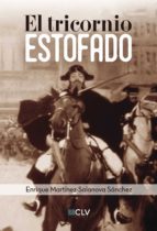 El tricornio estofado, de ENRIQUE MARTINEZ SALANOVA | portada del libro