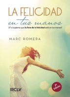 La felicidad en tus manos, de MARC ROMERA | portada del libro