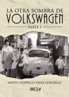 La otra sombra de Volkswagen, de MATEO FEDERICO FRIAS GONZALEZ | portada del libro