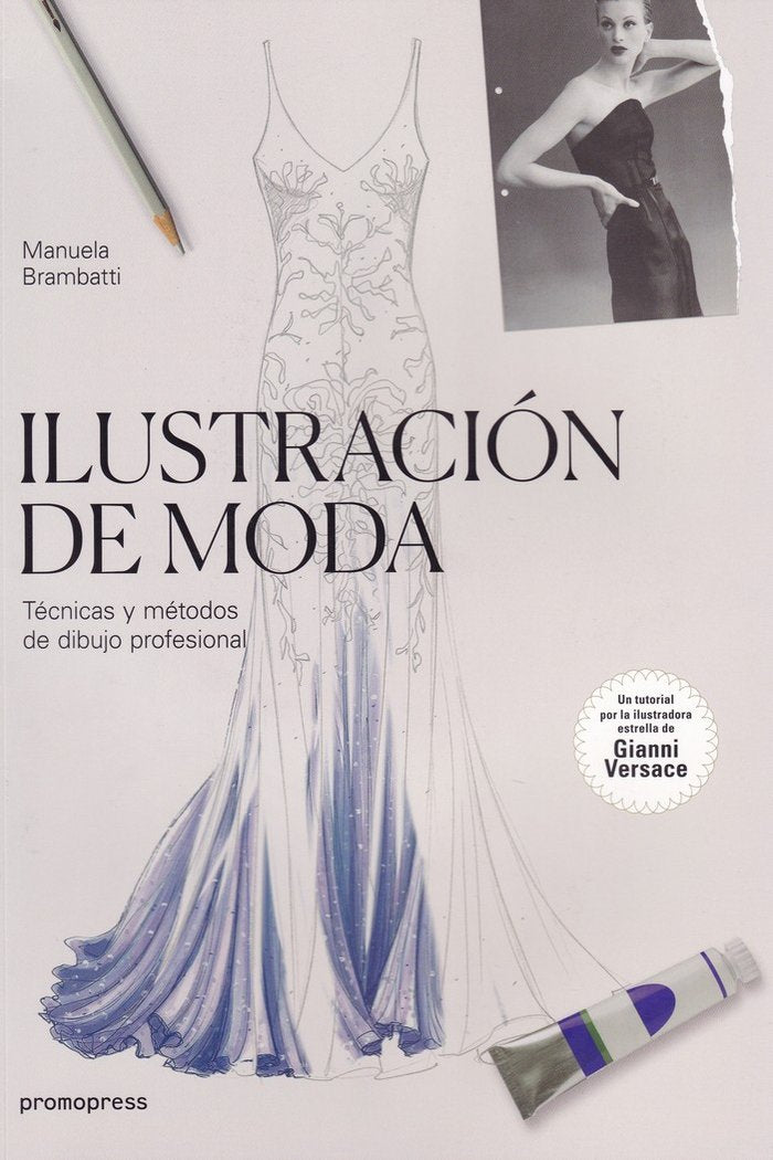 ILUSTRACIÓN DE MODA, de BRAMBATTI, MANUELA | portada del libro