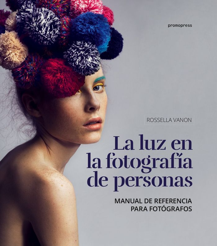 LA LUZ EN LA FOTOGRAFIA DE PERSONAS, de VANON, ROSSELLA | portada del libro