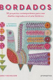 BORDADOS, 30 PROYECTOS CONYRMPORANEOS PARA CREAR DISEÑOS INSPIRAD, de NANCY NICHOLSON | portada del libro