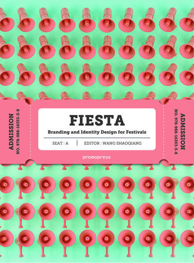 FIESTA - BRANDING AND IDENTITY FOR FESTIVALS, de SHAOQIANG, WANG | portada del libro