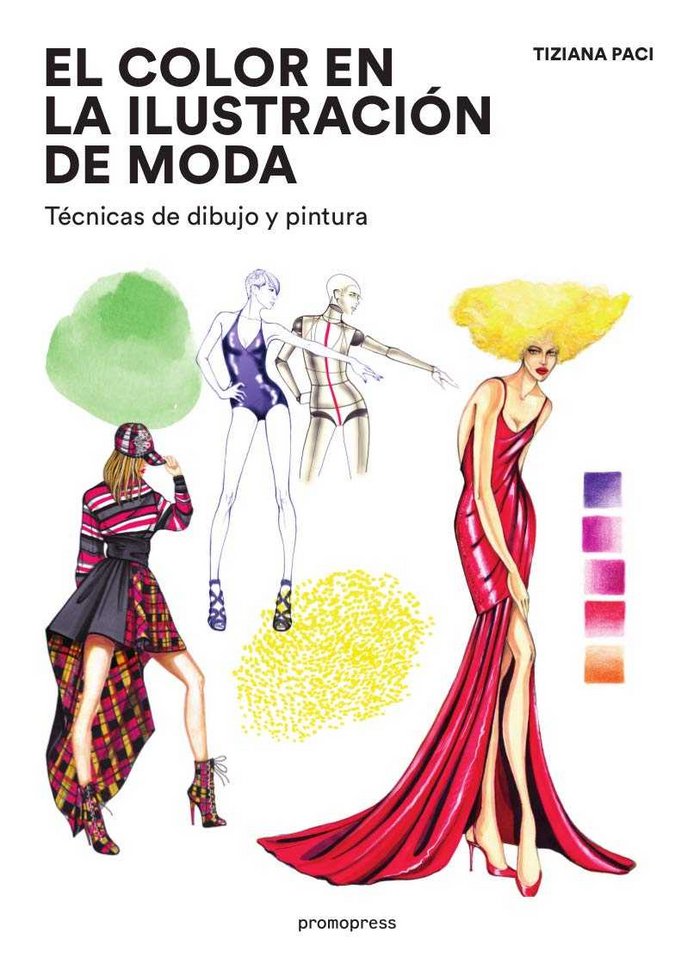 COLOR EN LA ILUSTRACION DE MODA, EL - TECNICAS DE PINTURA Y DIBUJ, de PACI, TIZIANA | portada del libro