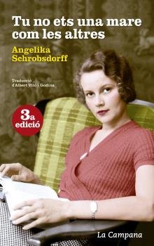 TU NO ETS UNA MARE COM LES ALTRES, de SCHROBSDORFF,ANGELIKA | portada del libro