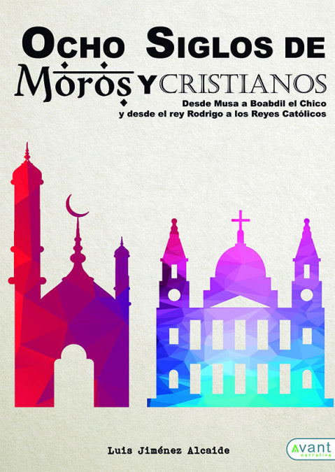 Ocho siglos de moros y cristianos, de Jiménez Alcaide, Luis | portada del libro