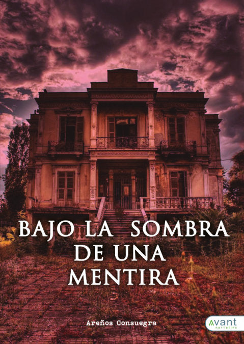 Bajo la sombra de una mentira, de Consuegra Vega, Areños | portada del libro
