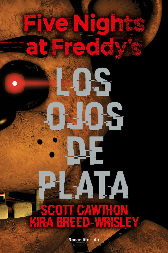 Five nights at Freddy's. Los ojos de plata, de Cawthon, Scott | portada del libro