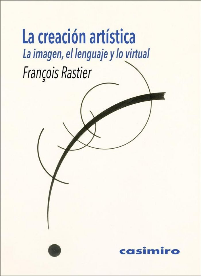 La creación artística, de Rastier, François | portada del libro