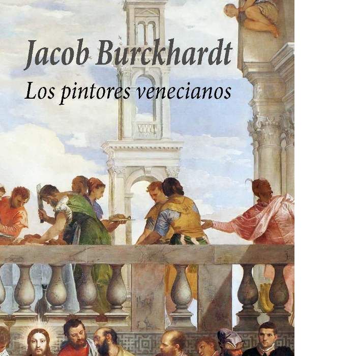 Los pintores venecianos, de Burckhardt (1818-1897), Jacob | portada del libro