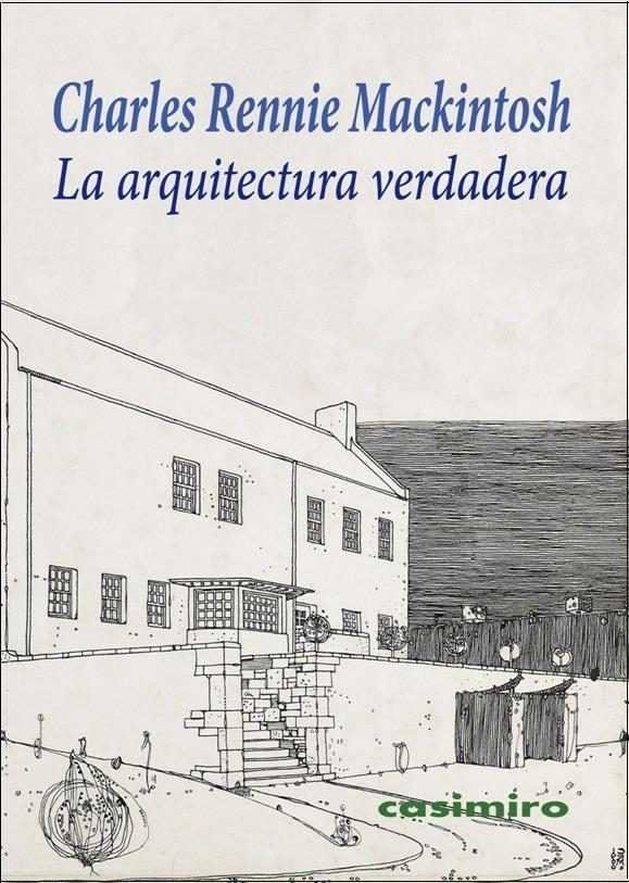 ARQUITECTURA VERDADERA,LA, de Mackintosh | portada del libro
