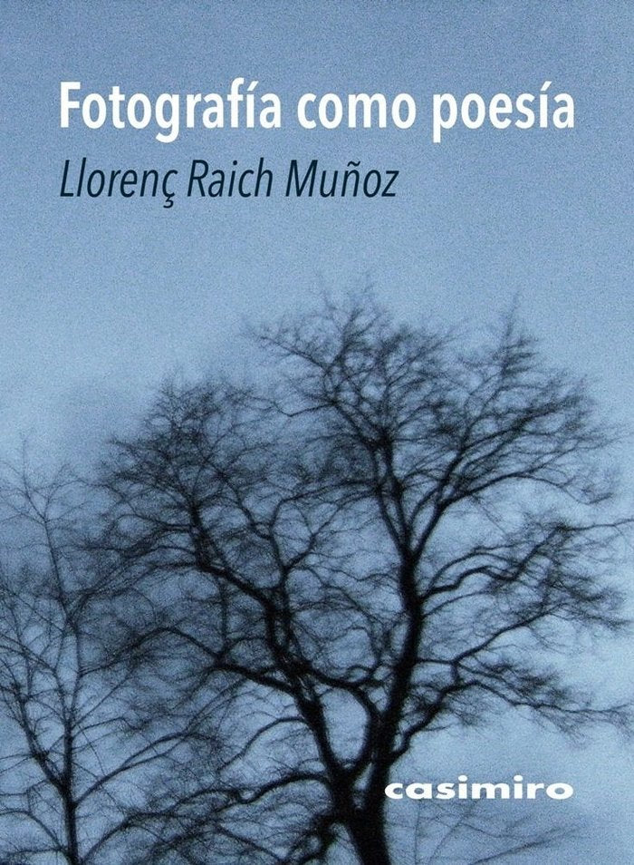 Fotografía como poesía, de Raich Muñoz, Llorenç | portada del libro