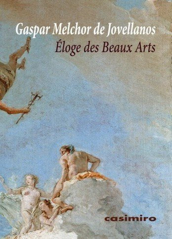 Éloge des Beaux Arts, de Jovellanos, Gaspar Melchor de | portada del libro