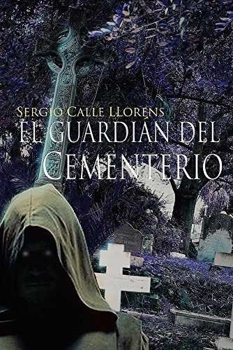 EL GUARDIÁN DEL CEMENTERIO, de Calle Llorens | portada del libro