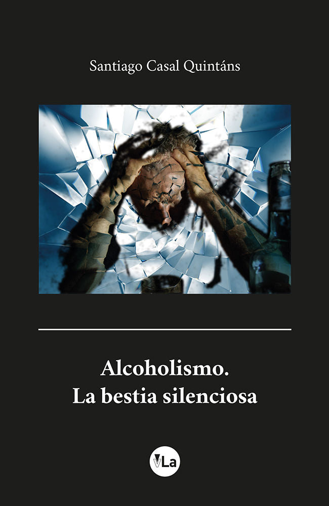 Alcoholismo, la bestia silenciosa, de Casal Quintáns, Santiago | portada del libro