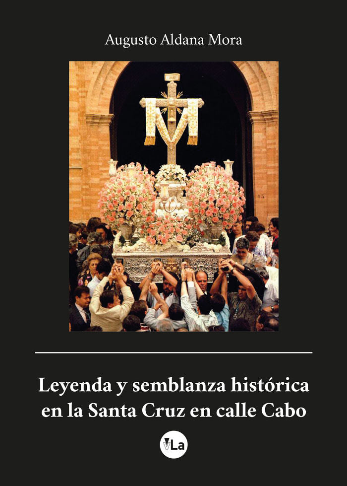 Leyenda y semblanza histórica en la Santa Cruz en calle Cabo, de Aldana Mora, Augusto | portada del libro